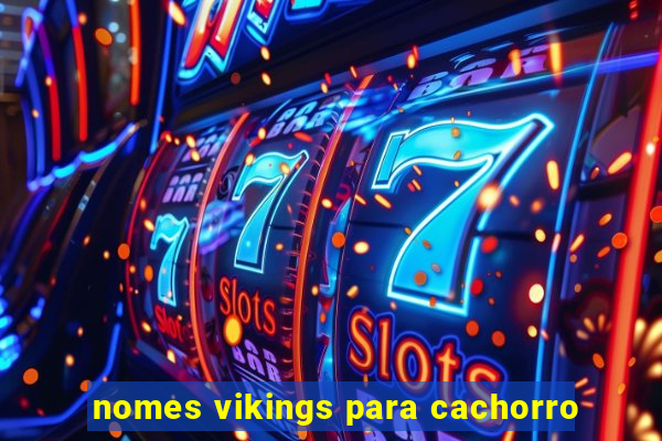 nomes vikings para cachorro